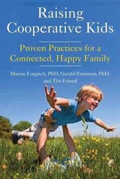 Raising Cooperative Kids - Friend, Tim; Forgatch, Marion S.; Patterson, Gerald R.