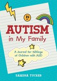 Autism in My Family: A Journal for Siblings of Children with Asd