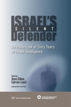 Israel's Silent Defender: An Inside Look at Sixty Years of Israeli Intelligence - Gilboa, Amos; Lapid, Ephraim