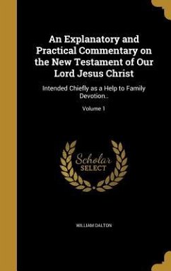 An Explanatory and Practical Commentary on the New Testament of Our Lord Jesus Christ