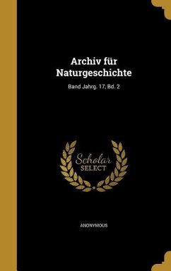 Archiv für Naturgeschichte; Band Jahrg. 17, Bd. 2