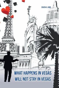 What Happens in Vegas Will Not Stay in Vegas - Louis, Zsazsa K.