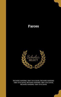 Farces - Davis, Richard Harding