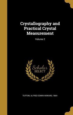 Crystallography and Practical Crystal Measurement; Volume 2