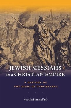 Jewish Messiahs in a Christian Empire - Himmelfarb, Martha