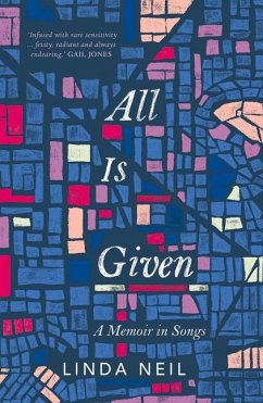 All Is Given: A Memoir in Songs - Neil, Linda