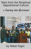 Tales from the Perpetual Oppositional Culture: a Journey into Resistance