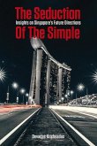 The Seduction of the Simple: Insights on Singapore's Future Directions