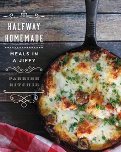 Halfway Homemade: Meals in a Jiffy - Ritchie, Parrish