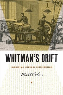 Whitman's Drift: Imagining Literary Distribution - Cohen, Matt