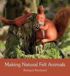 Making Natural Felt Animals - Reinhard, Rotraud
