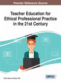 Teacher Education for Ethical Professional Practice in the 21st Century