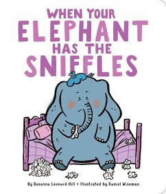 When Your Elephant Has the Sniffles - Hill, Susanna Leonard