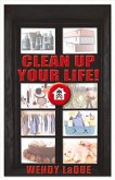 Clean Up Your Life: Volume 1