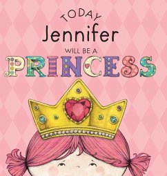 Today Jennifer Will Be a Princess - Croyle, Paula