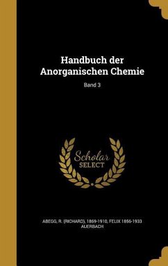 Handbuch der Anorganischen Chemie; Band 3 - Auerbach, Felix
