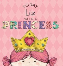 Today Liz Will Be a Princess - Croyle, Paula