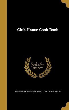 Club House Cook Book - Snyder, Annie Iaeger