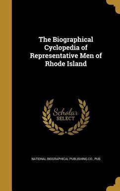 The Biographical Cyclopedia of Representative Men of Rhode Island