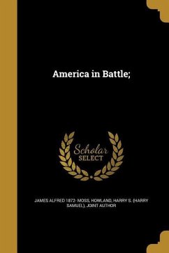 America in Battle; - Moss, James Alfred
