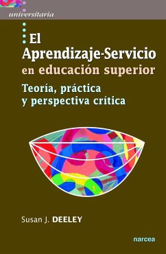 El aprendizaje-servicio en educación superior : teoría, práctica y perspectiva crítica - Deeley, Susan J.