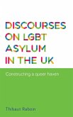 Discourses on LGBT asylum in the UK