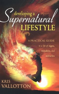 Developing a Supernatural Lifestyle - Vallotton, Kris