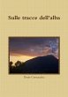 Sulle tracce dell'alba - Bild 1
