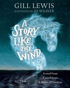 A Story Like the Wind - Lewis, Gill (, Somerset, UK)