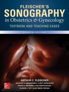 Fleischer's Sonography in Obstetrics & Gynecology, Eighth Edition - Fleischer, Arthur C; Toy, Eugene C; Manning, Frank A; Abramowicz, Jacques; Goncalves, Luis; Timor-Tritsch, Ilan; Monteagudo, Ana
