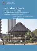 African Perspectives on Trade and the Wto: Domestic Reforms, Structural Transformation and Global Economic Integration