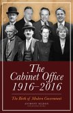 The Cabinet Office 1916-2016: The Birth of Modern Government