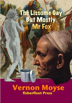 The Lissome Gay But Mostly Mr Fox - Moyse, Vernon