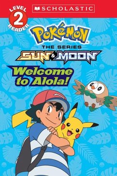 Welcome to Alola! (Pokémon Alola: Scholastic Reader, Level 2) - Barbo, Maria S