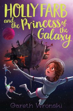 Holly Farb and the Princess of the Galaxy - Wronski, Gareth