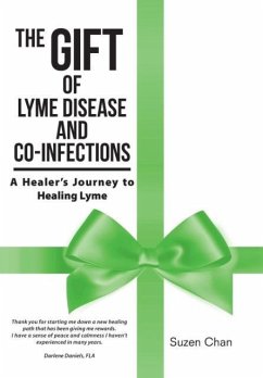 THE GIFT OF LYME DISEASE AND CO-INFECTIONS - Chan, Suzen