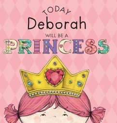 Today Deborah Will Be a Princess - Croyle, Paula
