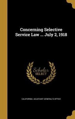 Concerning Selective Service Law ... July 2, 1918