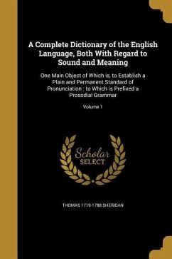 A Complete Dictionary of the English Language, Both With Regard to Sound and Meaning - Sheridan, Thomas