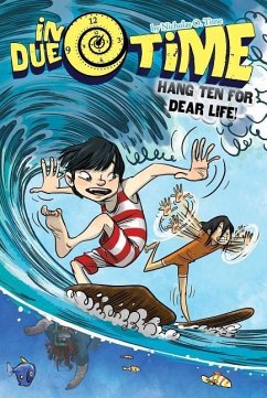 Hang Ten for Dear Life!, 6 - Time, Nicholas O.