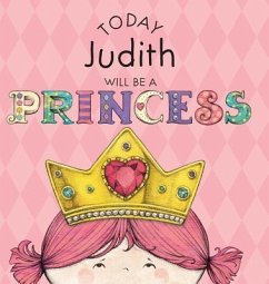 Today Judith Will Be a Princess - Croyle, Paula