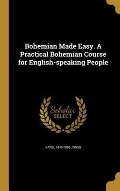 Bohemian Made Easy. A Practical Bohemian Course for English-speaking People - Jonás, Karel