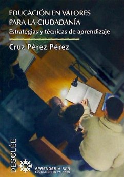 Educación en valores para la ciudadanía : estrategias y técnicas de aprendizaje - Pérez Pérez, Cruz
