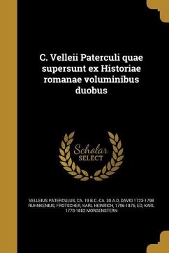 C. Velleii Paterculi quae supersunt ex Historiae romanae voluminibus duobus - Ruhnkenius, David