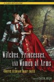 Witches, Princesses, and Women at Arms