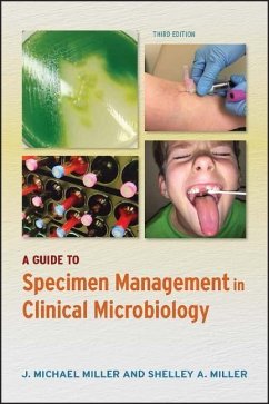 A Guide to Specimen Management in Clinical Microbiology - Miller, J. Michael;Miller, Shelley A.