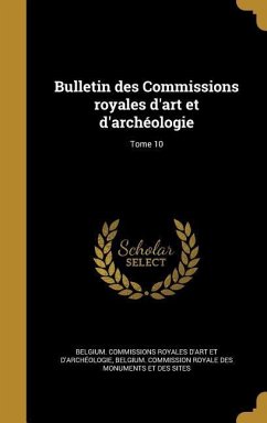Cover Bulletin des Commissions royales d'art et d'archéologie; Tome 10