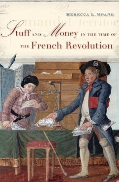 Stuff and Money in the Time of the French Revolution - Spang, Rebecca L.