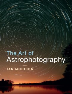 The Art of Astrophotography - Morison, Ian