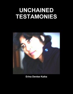 UNCHAINED TESTAMONIES - Kaika, Erina Denise